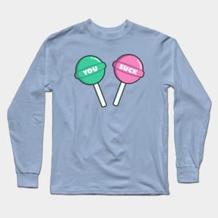 You Suck Funny Lollipop Long Sleeve T-Shirt